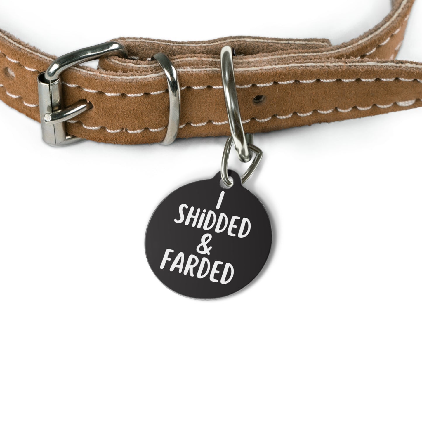 I Shidded & Farded Double Sided Personalized  Pet Tag Tag