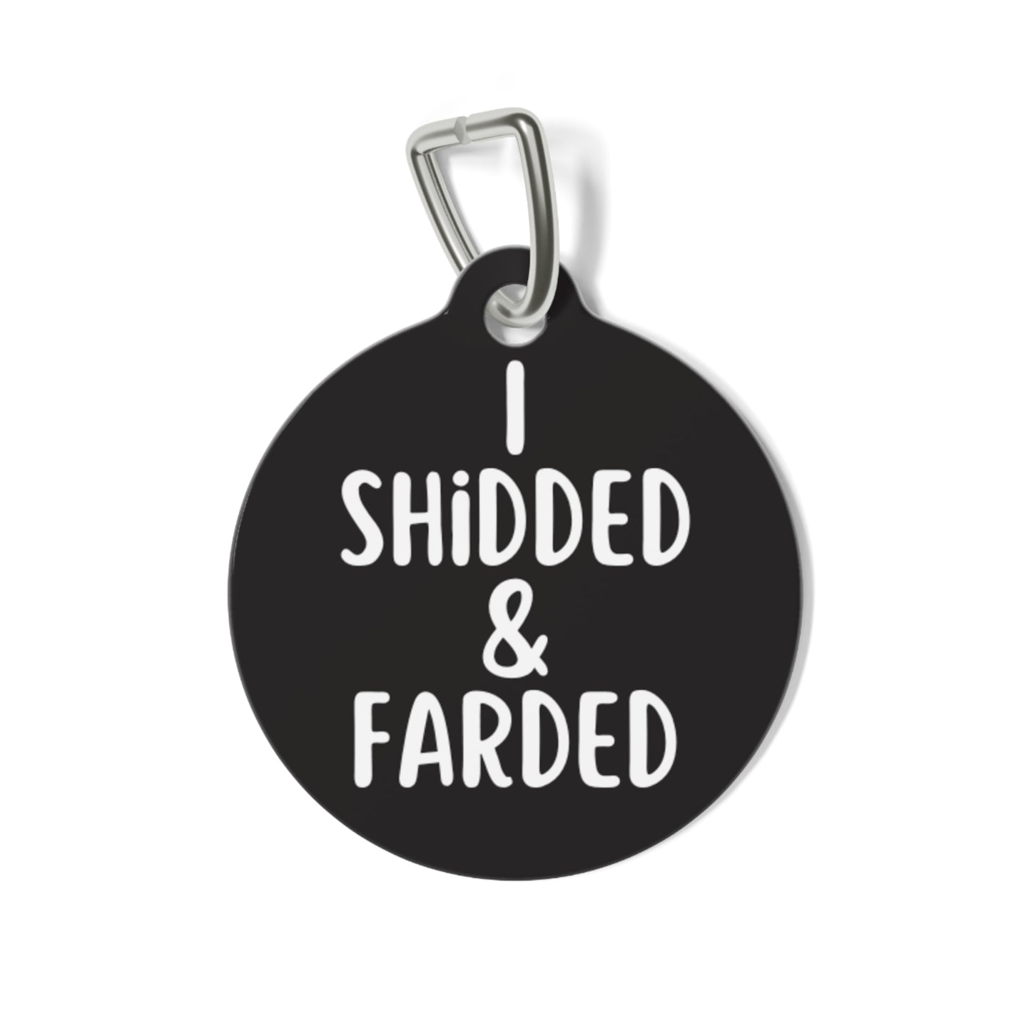 I Shidded & Farded Double Sided Personalized  Pet Tag Tag