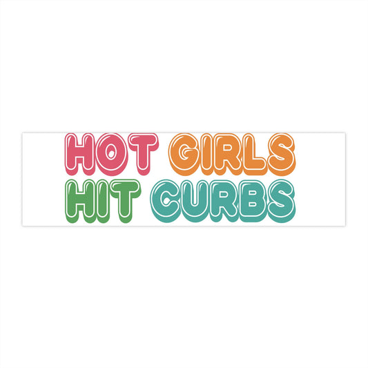 Hot Girls Hit Curbs Bumper Sticker Funny