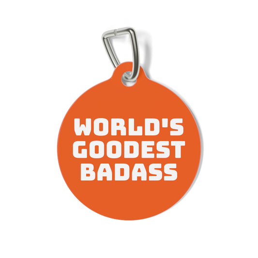 World's Goodest Badass Funny Personalized  Pet Tag for Dogs and Cats