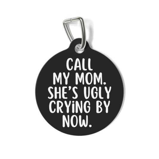 Mom is Ugly Crying Double Sided Personalized  Pet Tag Tag